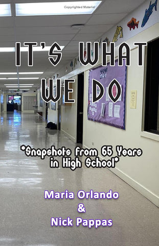 IT'S WHAT WE DO: Snapshots from 65 Years in High School