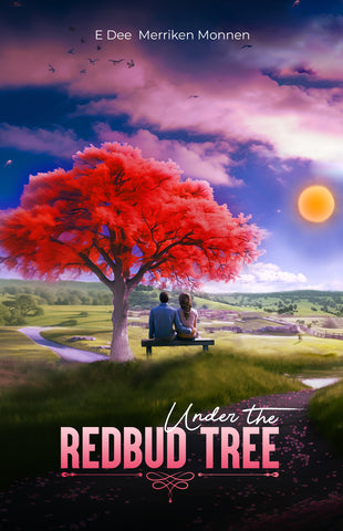 UNDER THE REDBUD TREE by E Dee Merriken Monnen