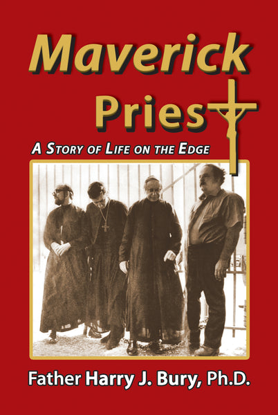 Maverick Priest: A Story of Life on the Edge