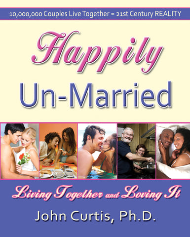 Happily Un-Married by Dr. John Curtis