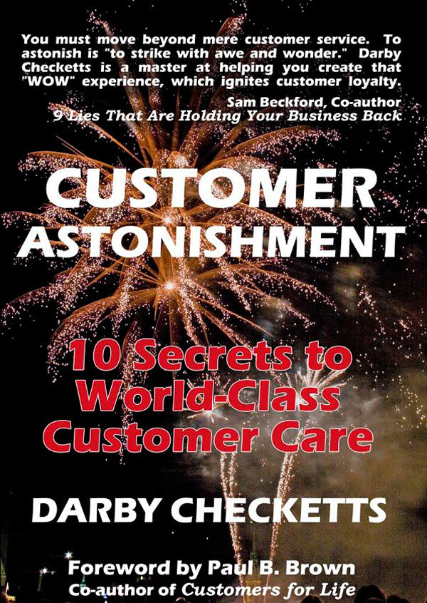 CUSTOMER ASTONISHMENT: 10 Secrets to World-Class Customer Care by Darby Checketts