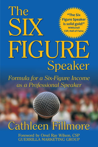 The SIX-FIGURE SPEAKER by Cathleen Fillmore