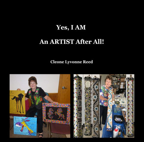 YES, I AM An Artist After All! by Cleone Lyvonne Reed