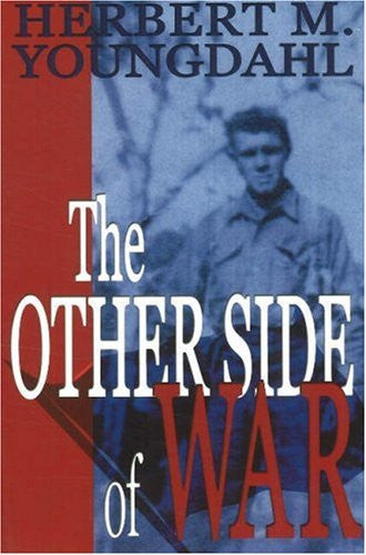 The Other Side of War  by Herbert M. Youngdahl
