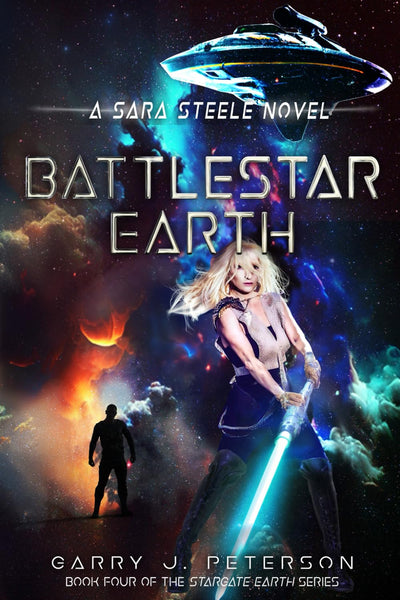 BATTLESTAR EARTH: A SARA STEELE NOVEL