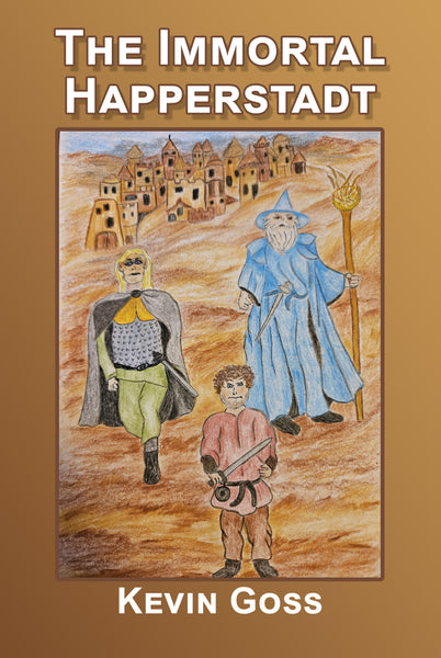 The Immortal Happerstadt by Kevin Goss