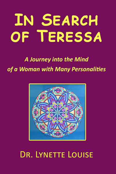 In Search of Teressa: A Journey into the Mind of a Woman with Many Personalities