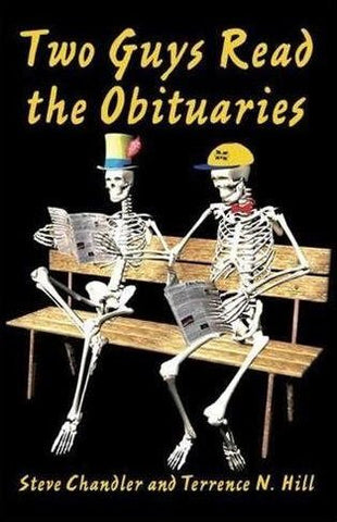 Two Guys Read The Obituaries by Steve Chandler and Terrence N. Hill