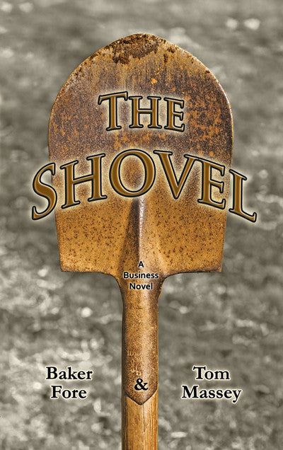 THE SHOVEL  by Baker Fore and Tom Massey