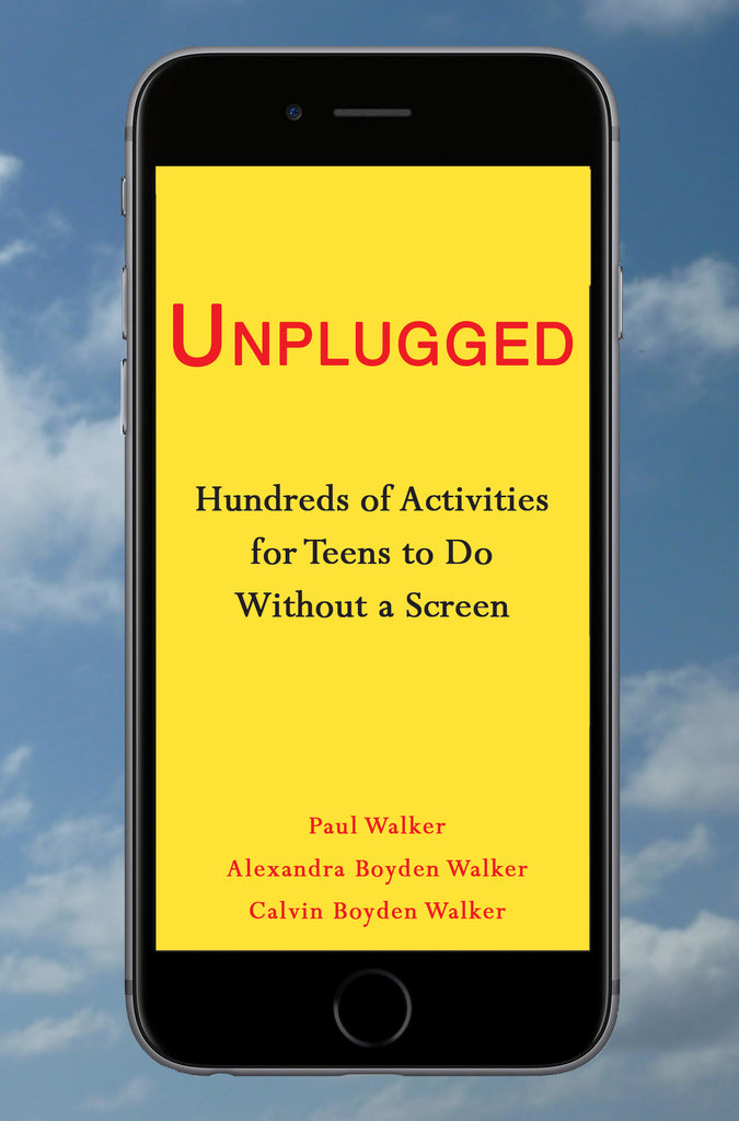 UNPLUGGED: Hundreds of Activities for Teens to Do Without a Screen