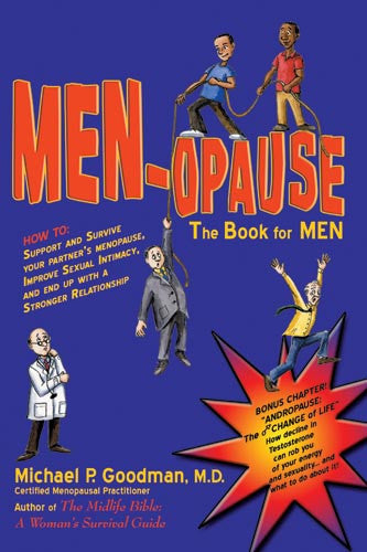 MEN-opause:  The Book for MEN by Michael P. Goodman, M.D.