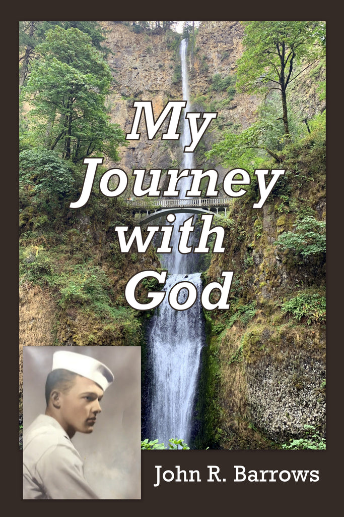 My Journey with God by John R. Barrows