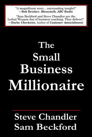 The Small Business Millionnaire by Steve Chandler and Sam Beckford