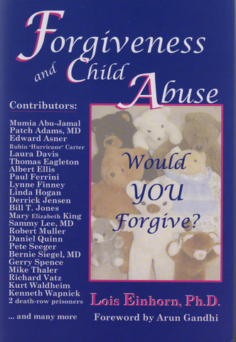 Forgiveness and Child Abuse: Would YOU Forgive? by Lois Einhorn