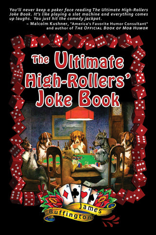 The Ultimate High-Rollers’ Joke Book by James Buffington