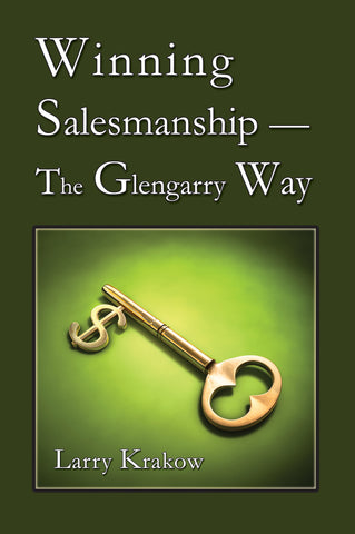Winning Salesmanship—The Glengarry Way by Larry Krakow