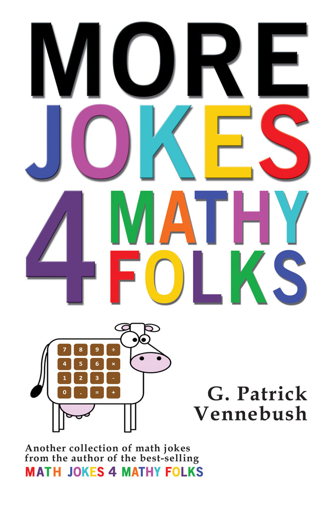 More Jokes 4 Mathy Folks