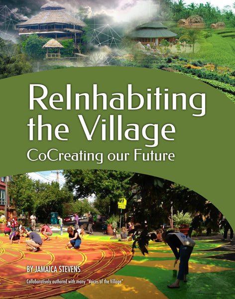 ReInhabiting the Village: CoCreating our Future