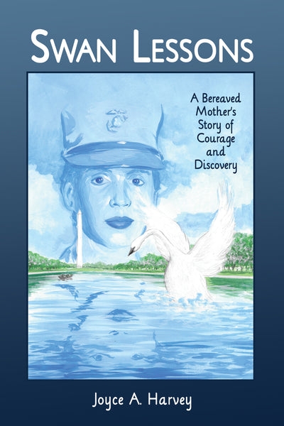 SWAN LESSONS: A Bereaved Mother's Story of Courage and Discovery