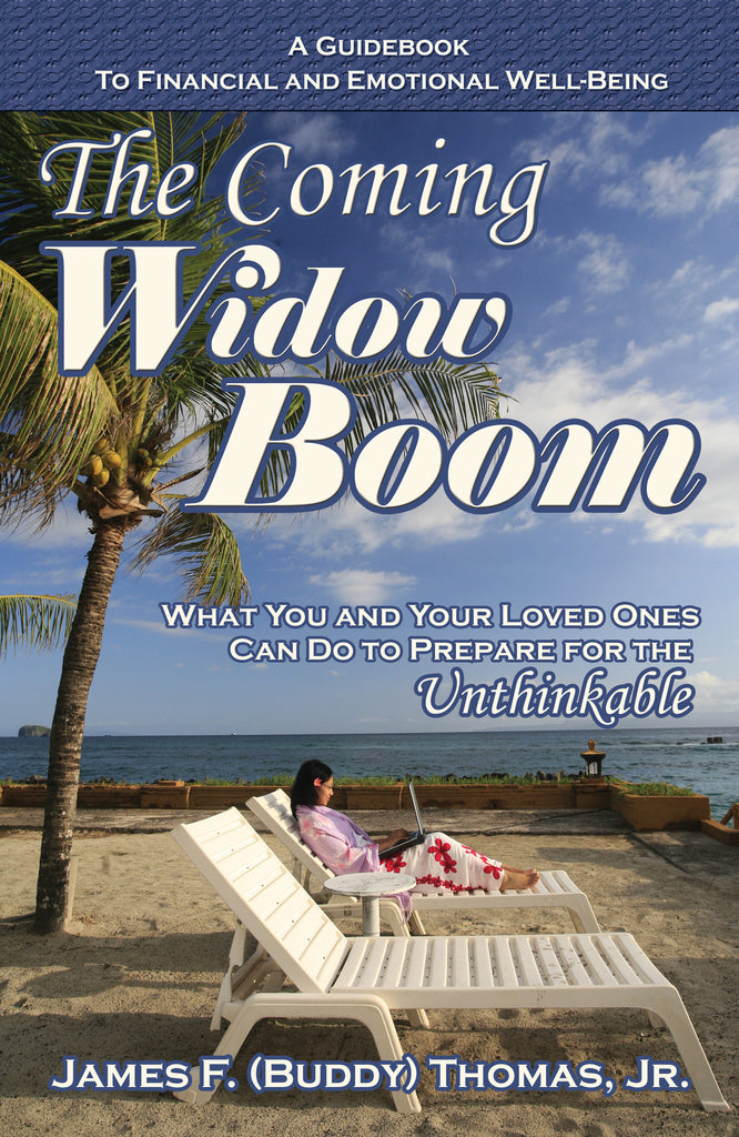 The Coming Widow Boom by James F. (Buddy) Thomas, Jr.
