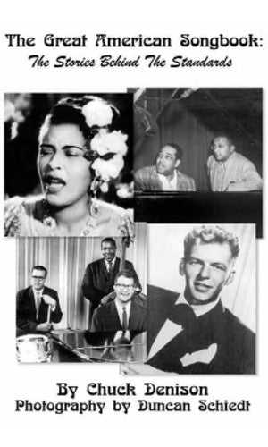 THE GREAT AMERICAN SONGBOOK: The Stories Behind the Standards by Chuck Denison