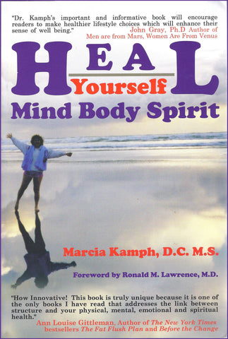 HEAL YOURSELF:  Mind Body Spirit by Marcia Kamph