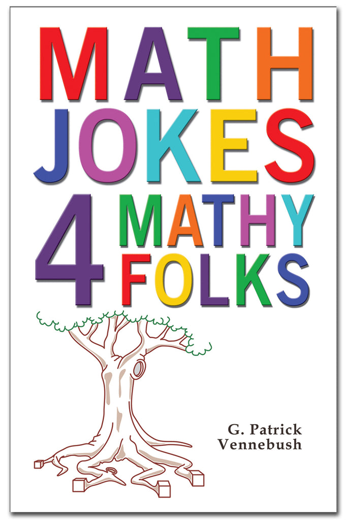 MATH JOKES 4 MATHY FOLKS by Patrick Vennebush