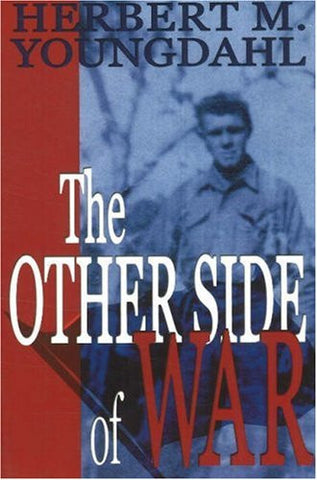 The Other Side of War  by Herbert M. Youngdahl